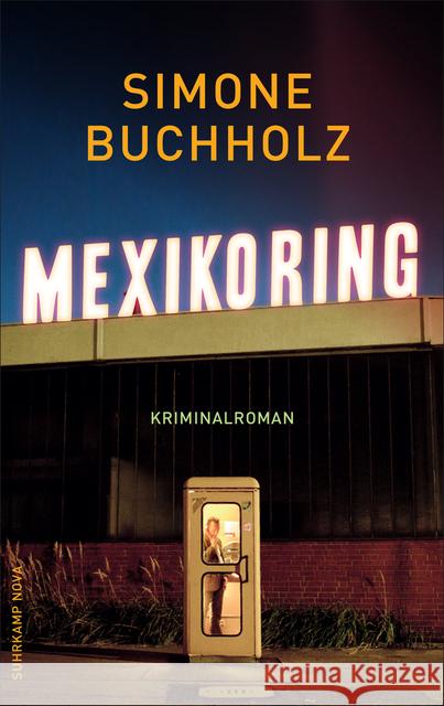 Mexikoring : Kriminalroman. Ausgezeichnet mit dem Deutscher Krimi-Preis; National 1. Preis 2019 Buchholz, Simone 9783518468944 Suhrkamp