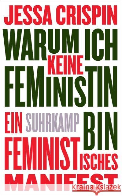 Warum ich keine Feministin bin : Ein feministisches Manifest Crispin, Jessa 9783518468999 Suhrkamp