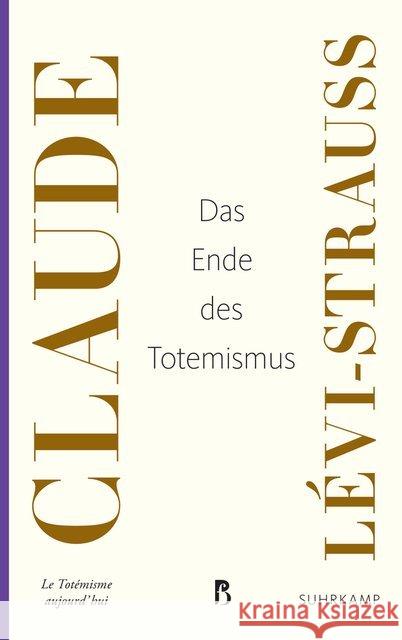 Das Ende des Totemismus Lévi-Strauss, Claude 9783518469149