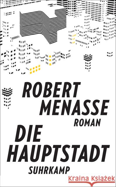 Die Hauptstadt : Roman. Ausgezeichnet mit dem Deutschen Buchpreis 2017 Menasse, Robert 9783518469200