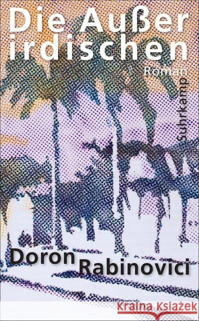 Die Außerirdischen : Roman Rabinovici, Doron 9783518469354