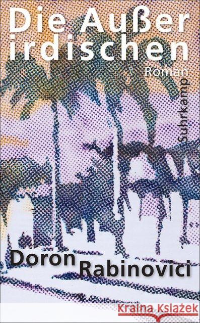 Die Außerirdischen : Roman Rabinovici, Doron 9783518469354 Suhrkamp