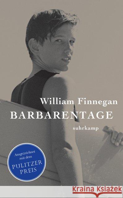 Barbarentage : Ausgezeichnet: Pulitzer Prize for Biography 2016. Fachliche Beratung: Steffenhagen, Jens Finnegan, William 9783518469606 Suhrkamp