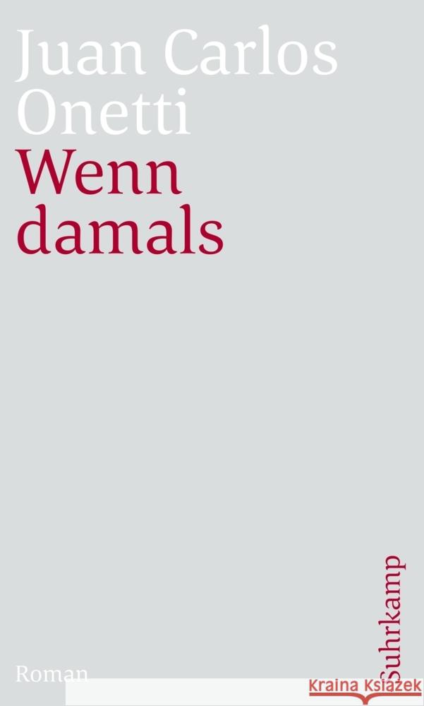 Wenn damals Onetti, Juan C. 9783518470459