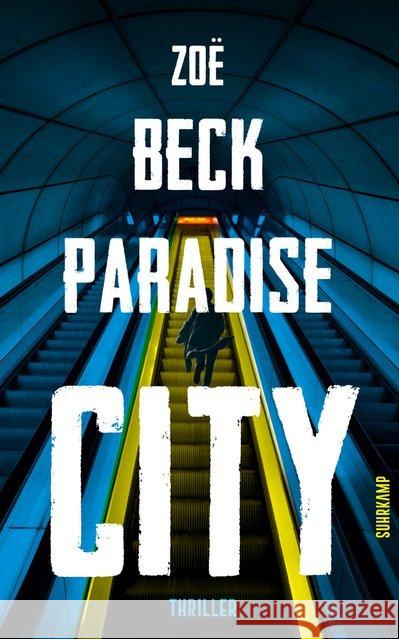 Paradise City : Thriller Beck, Zoë 9783518470558 Suhrkamp