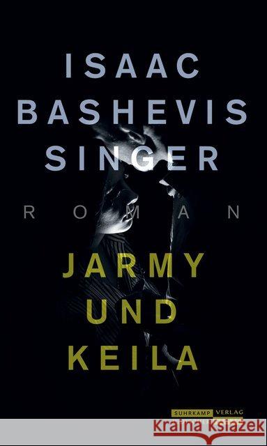 Jarmy und Keila : Roman Singer, Isaac Bashevis 9783518470619 Jüdischer Verlag im Suhrkamp Verlag