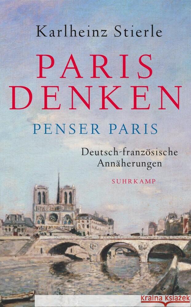 Paris denken - Penser Paris Stierle, Karlheinz 9783518470879 Suhrkamp