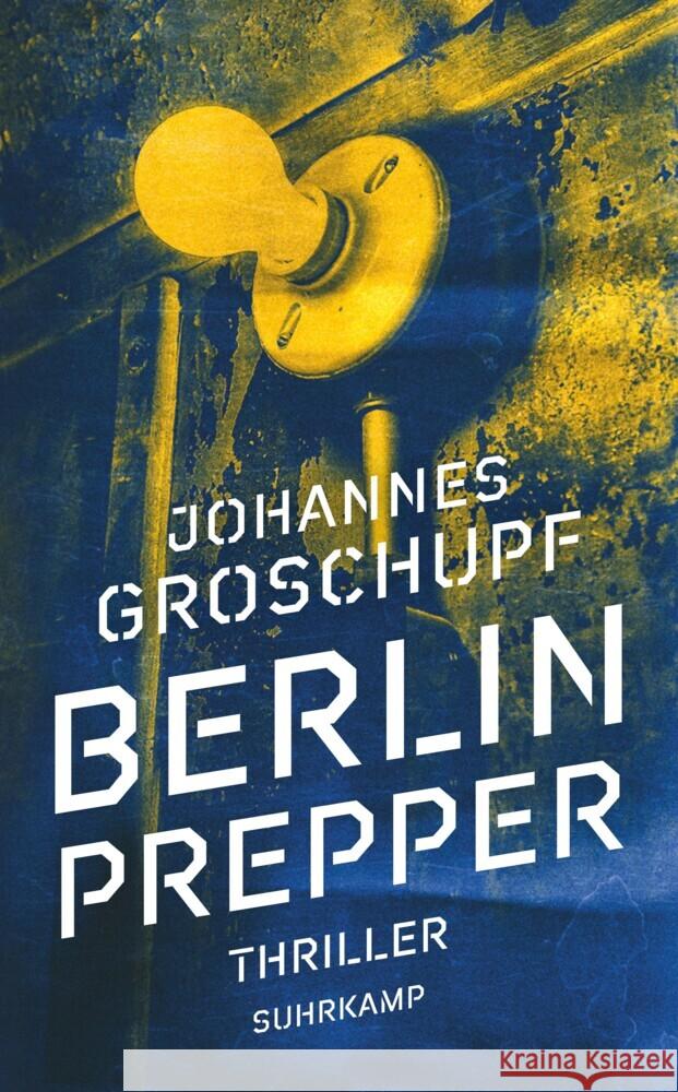 Berlin Prepper Groschupf, Johannes 9783518470930 Suhrkamp