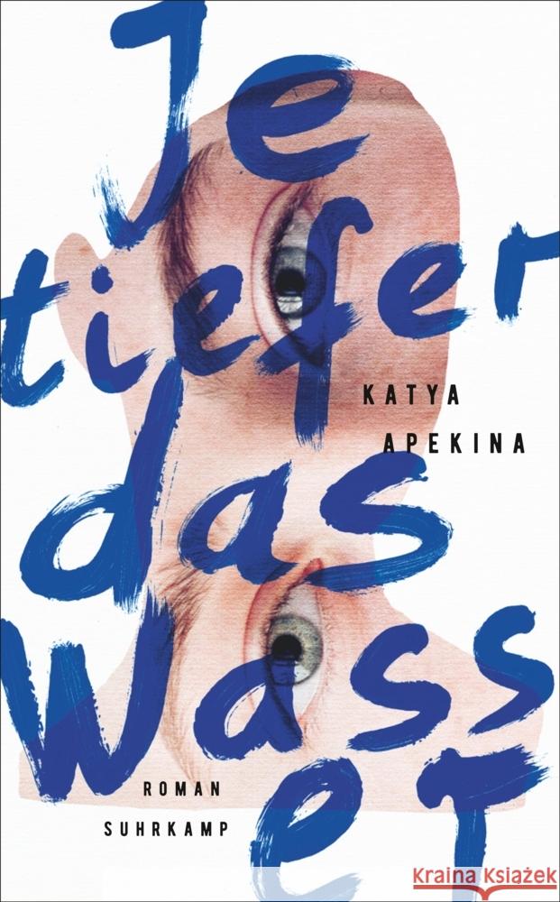 Je tiefer das Wasser Apekina, Katya 9783518471401 Suhrkamp Verlag