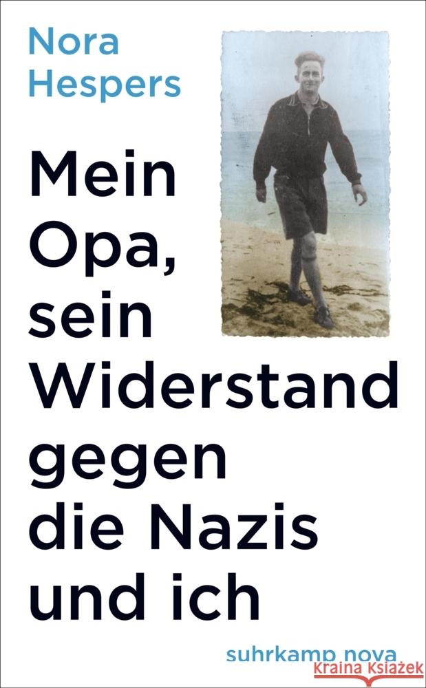 Mein Opa, sein Widerstand gegen die Nazis und ich Hespers, Nora 9783518471630 Suhrkamp Verlag