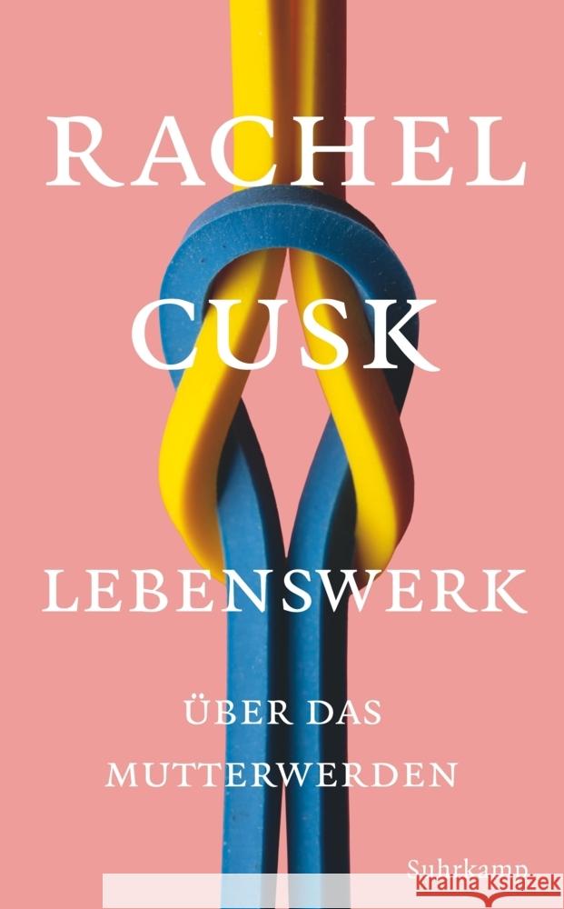 Lebenswerk Cusk, Rachel 9783518471920