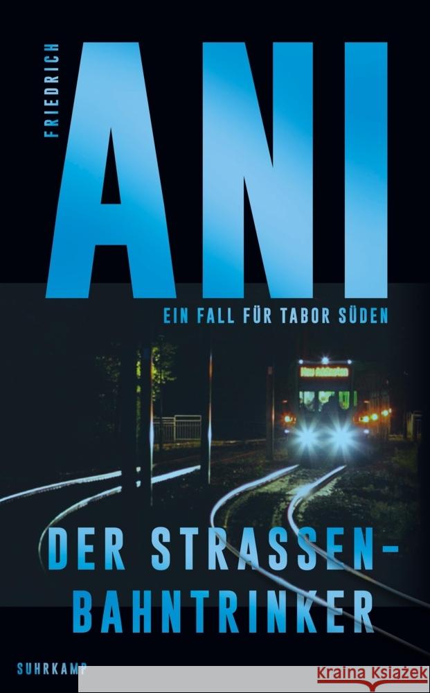 Der Straßenbahntrinker Ani, Friedrich 9783518472972 Suhrkamp
