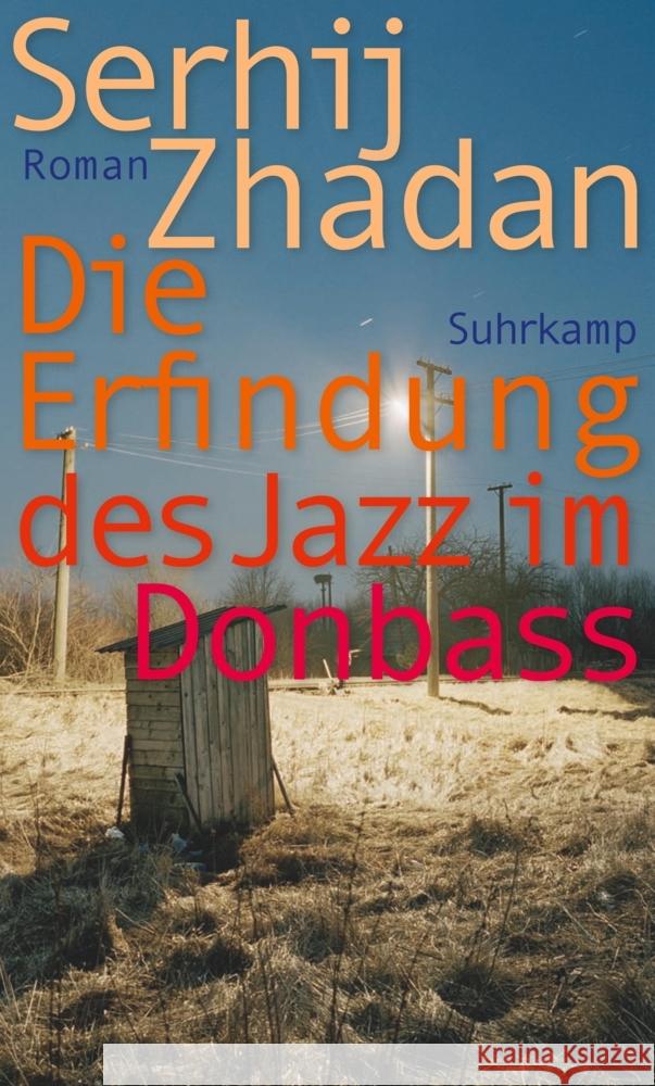 Die Erfindung des Jazz im Donbass Zhadan, Serhij 9783518473405 Suhrkamp