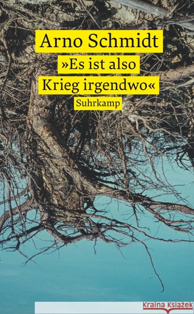 »Es ist also Krieg irgendwo« Schmidt, Arno 9783518474419 Suhrkamp