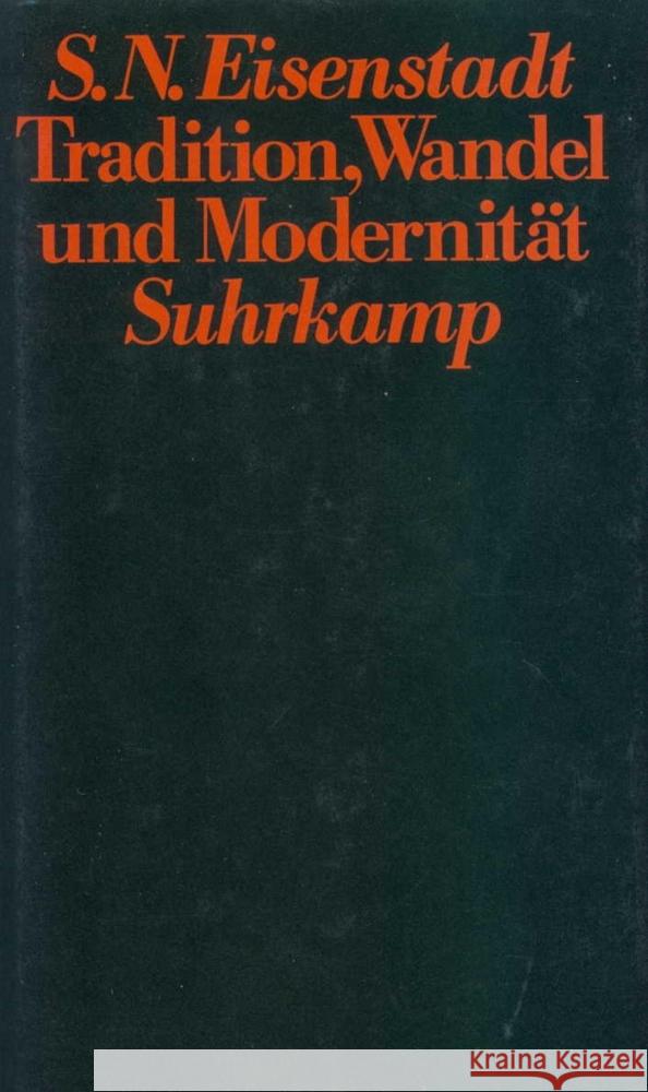 Tradition, Wandel und Modernität Eisenstadt, Shmuel N. 9783518571194