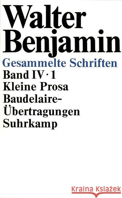 Kleine Prosa. Baudelaire-Übertragungen, 2 Tl.-Bde. Benjamin, Walter Tiedemann, Rolf Schweppenhäuser, Hermann 9783518573211