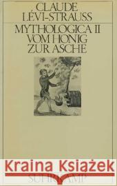 Vom Honig zur Asche : Deutsche Erstausgabe Lévi-Strauss, Claude   9783518573402 Suhrkamp