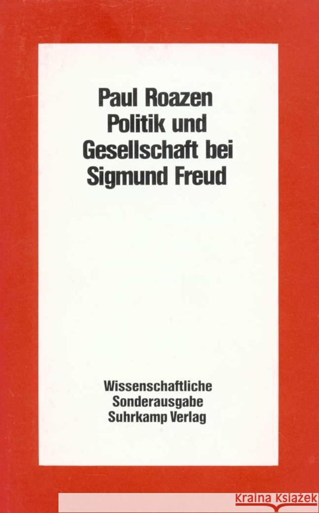 Politik und Gesellschaft bei Sigmund Freud Roazen, Paul 9783518574065 Suhrkamp Verlag