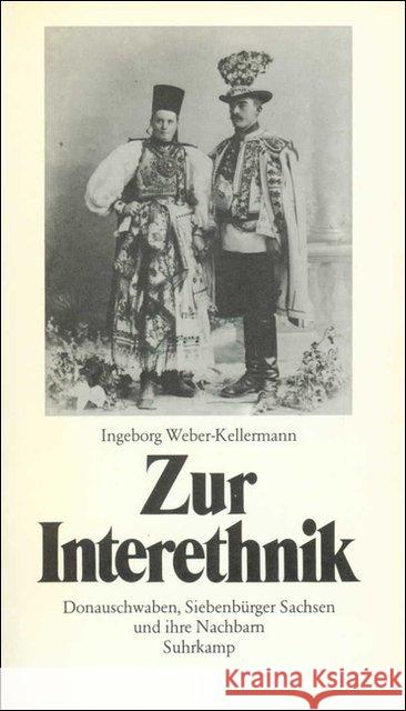 Zur Interethnik : Donauschwaben, Siebenbürger Sachsen und ihre Nachbarn Weber-Kellermann, Ingeborg 9783518574805 Suhrkamp