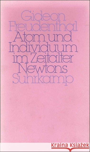 Atom und Individuum im Zeitalter Newtons : Zur Genese der mechanistischen Naturphilosophie und Sozialphilosophie Freudenthal, Gideon 9783518576120 Suhrkamp