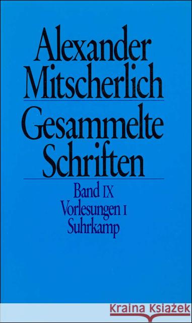 Vorlesungen. Tl.1 : Hrsg. v. Max Looser Mitscherlich, Alexander 9783518576458 Suhrkamp