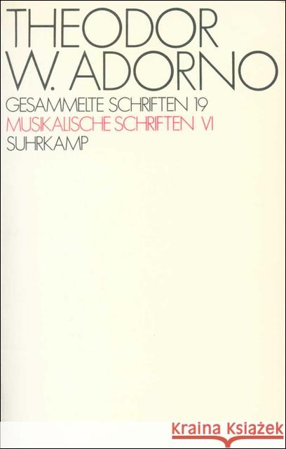 Musikalische Schriften. Tl.6 Adorno, Theodor W. Tiedemann, Rolf  9783518576984
