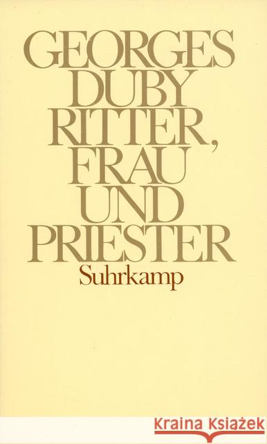 Ritter, Frau und Priester : Die Ehe im feudalen Frankreich Duby, Georges 9783518577073