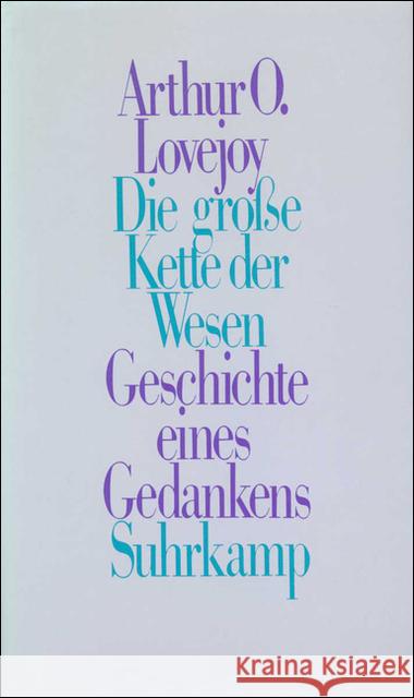 Die große Kette der Wesen : Geschichte eines Gedankens Lovejoy, Arthur O. 9783518577349 Suhrkamp