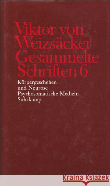Körpergeschehen und Neurose. Psychosomatische Medizin Weizsäcker, Viktor von Janz, Dieter Achilles, Peter 9783518577431