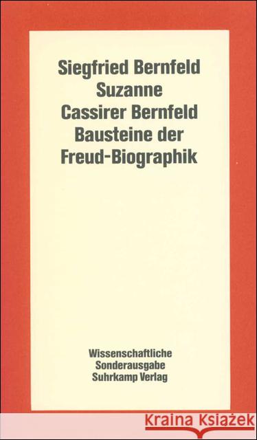 Bausteine der Freud-Biographik : Eingel., hrsg. u. übertr. v. Ilse Grubrich-Simitis Bernfeld, Siegfried Cassirer Bernfeld, Suzanne  9783518577646