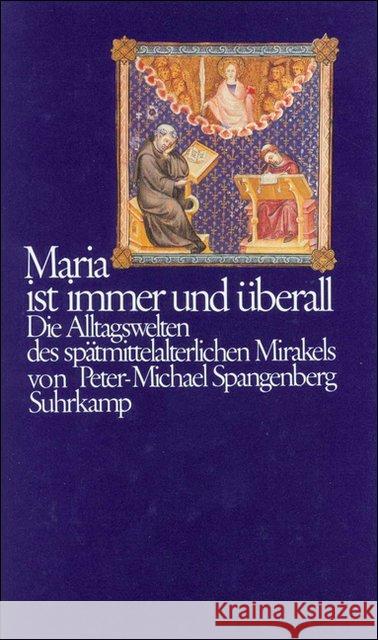 Maria ist immer und überall : Die Alltagswelten des spätmittelalterlichen Mirakels Spangenberg, Peter-Michael 9783518578681 Suhrkamp