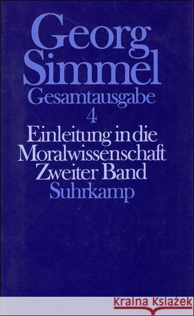 Einleitung in die Moralwissenschaft. Tl.2 : Eine Kritik der ethischen Grundbegriffe. Hrsg. v. Klaus Chr. Köhnke Simmel, Georg 9783518579541 Suhrkamp