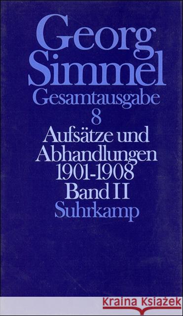Aufsätze und Abhandlungen 1901-1908. Tl.2 : Hrsg. v. Alessandro Cavalli u. Volkhard Krech Simmel, Georg 9783518579589 Suhrkamp