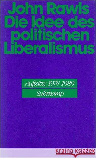 Die Idee des politischen Liberalismus : Aufsätze 1978-1989. Hrsg. v. Wilfried Hinsch Rawls, John 9783518581032