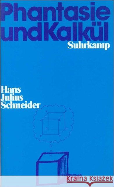 Phantasie und Kalkül : Über die Polarität von Handlung und Struktur in der Sprache Schneider, Hans J. 9783518581148 Suhrkamp