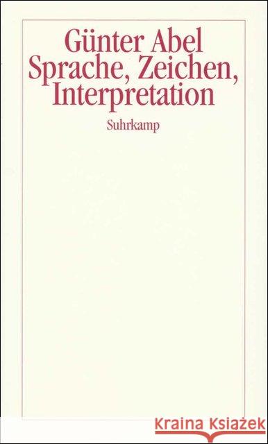 Sprache, Zeichen, Interpretation Abel, Günter 9783518582824