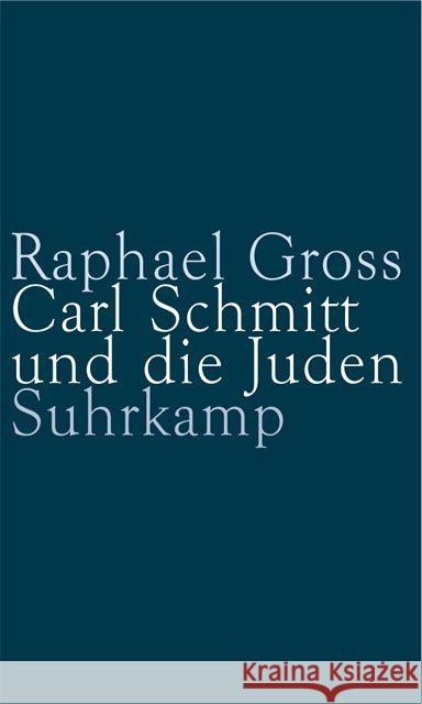 Carl Schmitt und die Juden : Eine deutsche Rechtslehre. Diss. Gross, Raphael 9783518582855 Suhrkamp