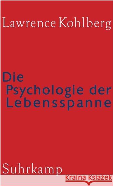 Die Psychologie der Lebensspanne Kohlberg, Lawrence 9783518582862