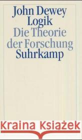 Logik : Die Theorie der Forschung Dewey, John 9783518583227