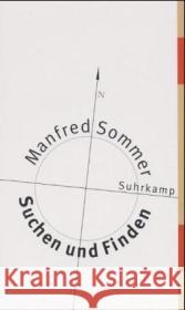 Suchen und Finden : Lebensweltliche Formen Sommer, Manfred 9783518583265