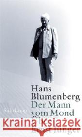 Der Mann vom Mond : Über Ernst Jünger. Hrsg. v. Alexander Schmitz u. Marcel Lepper Blumenberg, Hans   9783518584835 Suhrkamp