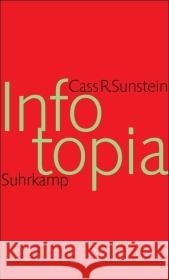 Infotopia : Wie viele Köpfe Wissen produzieren Sunstein, Cass R.   9783518585214 Suhrkamp