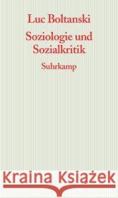 Soziologie und Sozialkritik : Frankfurter Adorno-Vorlesungen 2008 Boltanski, Luc Russer, Achim Schwibs, Bernd  9783518585467 Suhrkamp