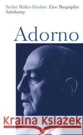 Adorno : Eine Biographie Müller-Doohm, Stefan 9783518585481