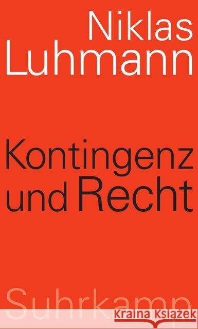 Kontingenz und Recht : Rechtstheorie im interdisziplinären Zusammenhang Luhmann, Niklas 9783518586020