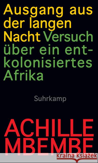 Ausgang aus der langen Nacht : Versuch über ein entkolonisiertes Afrika Mbembe, Achille 9783518586914