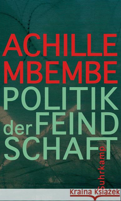 Politik der Feindschaft Mbembe, Achille 9783518587089 Suhrkamp