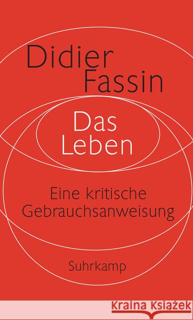 Das Leben : Eine kritische Gebrauchsanweisung Fassin, Didier 9783518587102 Suhrkamp