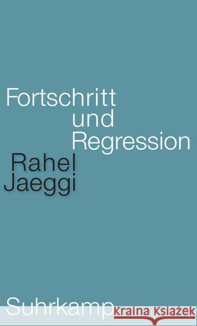 Fortschritt und Regression Jaeggi, Rahel 9783518587140