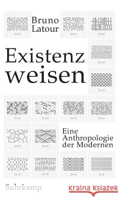 Existenzweisen : Eine Anthropologie der Modernen Latour, Bruno 9783518587195